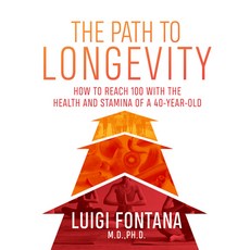 (영문도서) The Path to Longevity: The Secrets to Living a Long Happy Healthy Life Paperback, Hardie Grant Books, English, 9781743795965