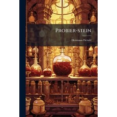 (영문도서)Probier-stein: Auf Welchem Sowohl Der Wahrhafften Hermetischen Adeptorum Als Der... Paperback, Nabu Press, English, 9781245527415