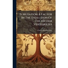 (영문도서)Is Mutation A Factor In The Evolution Of The Higher Vertebrates Hardcover, Hutson Street Press, English, 9781024661514