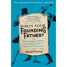 (영문도서) Who's Your Founding Father?: Discovering the Mecdec in the True Cradle of Ameri... Paperback, Hachette Books, English, 9780306828782