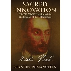 (영문도서)Sacred Innovation: Orazio Vecchi and Music in the Shadow of the Reformation Hardcover, Palmetto Publishing, English, 9798822975576