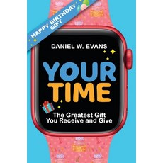 (영문도서) Your Time (Women's Birthday Edition): The Greatest Gift You Receive and Give Paperback, Spirit Media Inc, English, 9781958304877