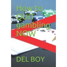 How to QUIT gambling NOW Paperback, Independently Published, English, 9798567599921