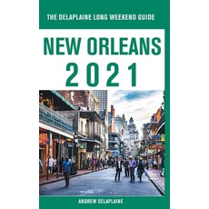 New Orleans - The Delaplaine 2021 Long Weekend Guide Paperback, Gramercy Park Press