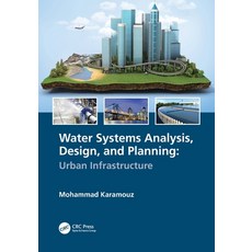 (영문도서) Water Systems Analysis Design and Planning: Urban Infrastructure Paperback, CRC Press, English, 9781032149189