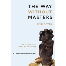 (영문도서) The Way Without Masters Hardcover, Rose Circle Publications, English, 9781947907294