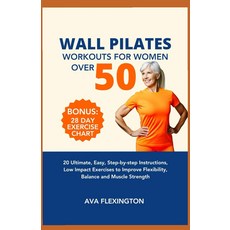 50세 이상 여성을 위한 월 필라테스 운동: 20가지 궁극적이고 쉬운 단계별 지침 유연성 균형 및 근력 향상을 저영향 운동필라테스 운동 시리즈, 기본