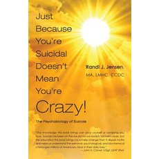 (영문도서) Just Because You're Suicidal Doesn't Mean You're Crazy: The Psychobiology of Su... Paperback, Vertvolta Press, English, 9781609440626