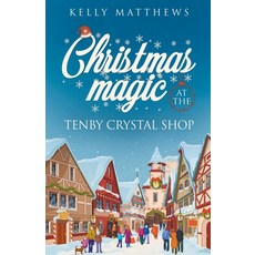 (영문도서) Christmas Magic at the Tenby Crystal Shop Paperback, Kelly Matthews, English, 9798215689417