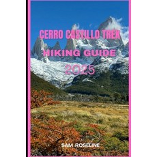 (英文圖書)Cerro Castillo Trek Hiking Guide 2025 平裝版, Independently Published, 英文