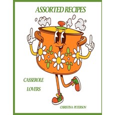 (영문도서) Casserole Lovers: Assorted Recipes: 89 Recipes 4 Onion 8 Cheese 10 Quiche 1... Paperback, Independently Published, English, 9798346156123