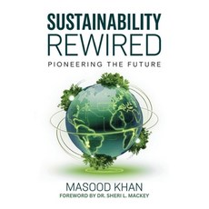 (영문도서)Sustainability Rewired: Pioneering the Future Paperback, Logistisize, English, 9798992458800