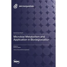 (영문도서)Microbial Metabolism and Application in Biodegradation Hardcover, Mdpi AG, English, 9783725874903 Mdpi AG, English, 9783725874903