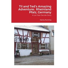 (영문도서) Til and Ted's Amazing Adventure: Rheinland Pfalz Germany: A Let Fate Decide Story Paperback, Lulu.com, English, 9781008999152