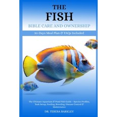 (英文圖書)The Fish Bible Care and Ownership: The Ultimate Aquarium & Pond Fish Guide - Spe... 平裝版, Independently Published, 英文