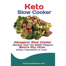 (영문도서) Keto Slow Cooker: Ketogenic Slow Cooker Recipes That You MUST Prepare Before Any Other (Using... Paperback, Antony Mwau, English, 9781951737405