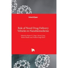 (영문도서) Role of Novel Drug Delivery Vehicles in Nanobiomedicine Hardcover, Intechopen, English, 9781789239850