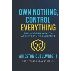 (영문도서)Own Nothing Control Everything: The Modern Wealth Architecture Blueprint for As... Paperback, Independently Published, English, 9798274295970