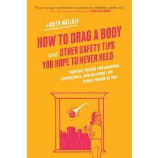 (영문도서)How to Drag a Body: Survival Tricks for Hacking Hurricanes and Hazards Life Mi... Paperback, Harper Perennial, English, 9780063479579