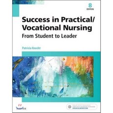 Success in Practical / Vocational Nursing: From Student to Leader, W B Saunders Co