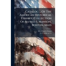 (英文圖書)Catalog ... Of The American Historical Library Collection Of Alfred S. Manson ... 平裝版, Nabu Press, English, Paperback