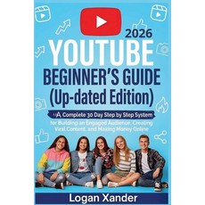 (영문도서)YouTube 2026 Beginner's Guide ( Up-dated Edition ): A Complete 30-Day Step by St... Paperback, Independently Published, English, 9798242194878