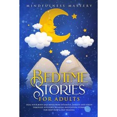 Bedtime Stories: Heal Your Body And Mind From Insomnia Anxiety And Stress Through 10 Guided Relaxin... Paperback, Brock Way