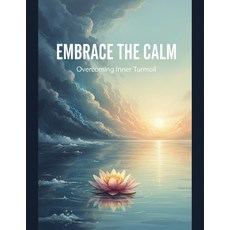 (英文圖書)Embrace The Calm: Overcoming Inner Turmoil 平裝版, Independently Published, 英文