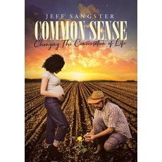 Common Sense: Changing The Conversation of Life Hardcover, Christian Faith Publishing,..., English, 9781645153610