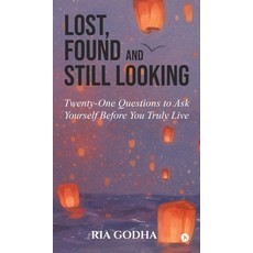 (英文圖書)Lost Found and Still Looking: Twenty-One Questions to Ask Yourself Before You T... 精裝版, Notion Press, 英文