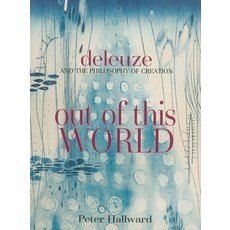 (영문도서) Out of This World: Deleuze and the Philosophy of Creation Paperback, Verso, English, 9781844675555