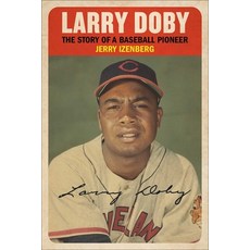 (영문도서) Larry Doby: The Story of a Baseball Pioneer Hardcover, Sports Publishing LLC, English, 9781683584803