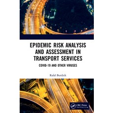 (영문도서) Epidemic Risk Analysis and Assessment in Transport Services: COVID-19 and Other Viruses Hardcover, CRC Press, English, 9781032069616