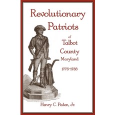 (영문도서)Revolutionary Patriots of Talbot County Maryland 1775-1783 Paperback, Heritage Books, English, 9781585495016