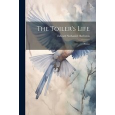 (영문도서) The Toiler's Life: Poems Paperback, Legare Street Press, English, 9781021986023