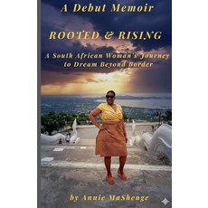 Rooted and Rising: A South African Woman's Journey to Dream Beyond Border [paperback], Rooted and Rising: A South Afr