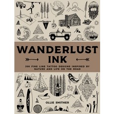 (外文書)Wanderlust Ink: 300 Fine Line Tattoo Designs Inspired by Nature & Life on the Road Hardcover, Epic Ink Books, English