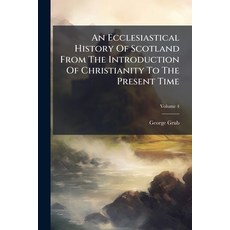 (영문도서)An Ecclesiastical History Of Scotland From The Introduction Of Christianity To T... Paperback, Nabu Press, English, 9781179141466