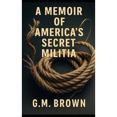 (英文圖書)A Memoir of America's Secret Militia 平裝版, Independently Published, 英文
