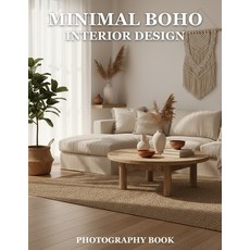 (영문도서)Minimal Boho Interior Design Photography Book: Inspire Your Home With Serene Min... Paperback, Independently Published, English, 9798243495936