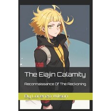 (영문도서)The Eiajin Calamity: Reconnaissance Of The Reckoning Paperback, Independently Published, English, 9798289292087