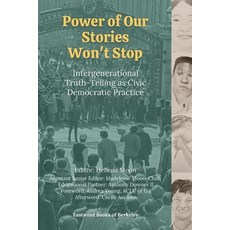 (영문도서)Power of Our Stories Won't Stop: Intergenerational Truth-Telling as Civic Democr... Paperback, Eastwind Books of Berkeley, English, 9781734744071