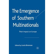 The Emergence of Southern Multinationals: Their Impact on Europe Paperback, Palgrave MacMillan