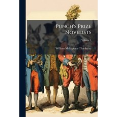 (영문도서)Punch's Prize Novelists: The Fat Contributor and Travels in London; Volume 1 Paperback, Nabu Press, English, 9781145385443 Nabu Press, English, 9781145385443