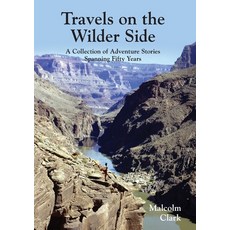 (영문도서) Travels on the Wilder Side: A Collection of Adventure Stories Spanning Fifty Years Paperback, Malcolm David Clark, English, 9781913898304