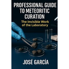 (英文圖書)Professional Guide to Meteoritic Curation: The invisible work of the laboratory 平裝版, Independently Published, 英文