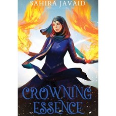 (영문도서) Crowning Essence Hardcover, Sahira Javaid, English, 9781777269036
