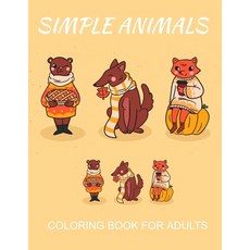 Simple Animals Coloring Book for Adults: Gifts for Animal Bird Lovers Adult Coloring Book for Stres... Paperback, Independently Published