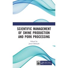 (영문도서)Scientific Management of Swine Production and Pork Processing Hardcover, CRC Press, English, 9781041247166