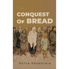 (영문도서)The Conquest of Bread Hardcover, Antiquarius, English, 9781667306766